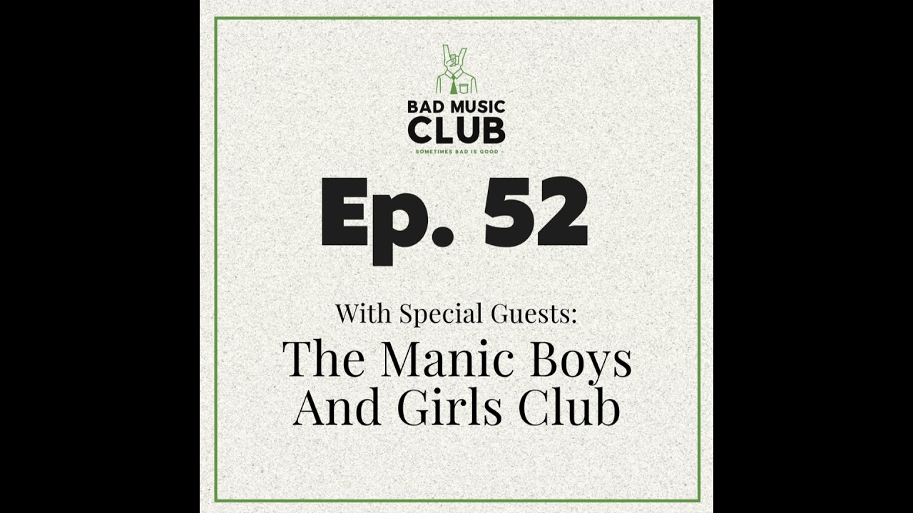 Ep. 52 / Special Guest: The Manic Boys And Girls Club