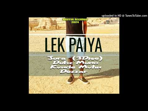 Lek Paiya - Jura (3Dise) x Dubz Muno x Kande Mahn x Dezzar (Official Audio)2024