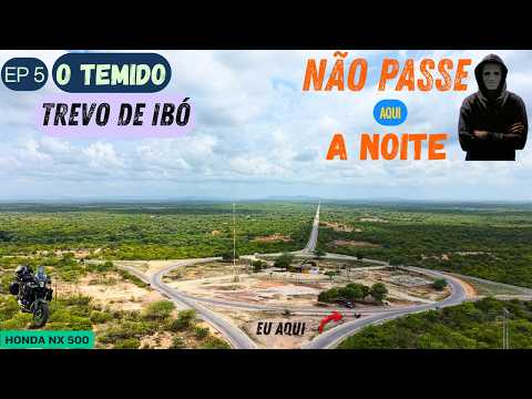 -EP5- O TEMIDO TREVO DE IBÓ | viagem de Moto para o Nordeste | HONDA NX 500 | NÃO PASSE A NOITE |