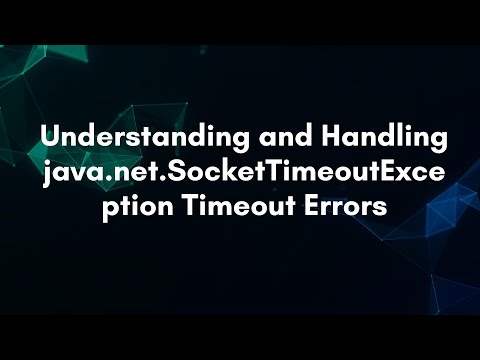 Understanding and Handling java.net.SocketTimeoutException Timeout Errors