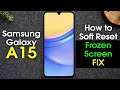 Samsung Galaxy A15 How To Soft Reset If The Screen Freezes