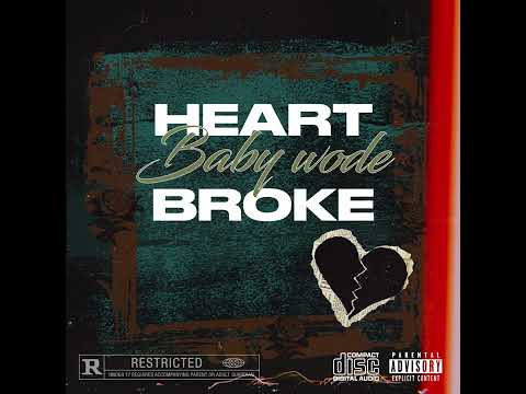 Baby wode - Heart Broke official audio
