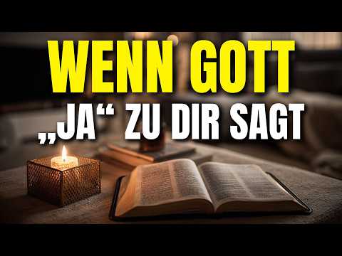 Wenn Gott „Ja“ sagt: Mächtiges Gebet, um Gottes Gunst vom Himmel freizusetzen