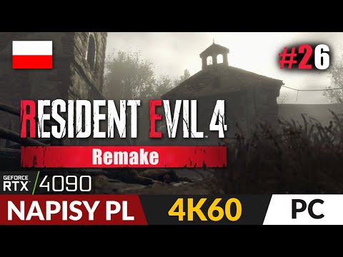 Resident Evil 4 Remake PL 🍿 #26 - odc.26 🌿 Wyjątkowo krótki* | Gameplay 4K + napisy PL
