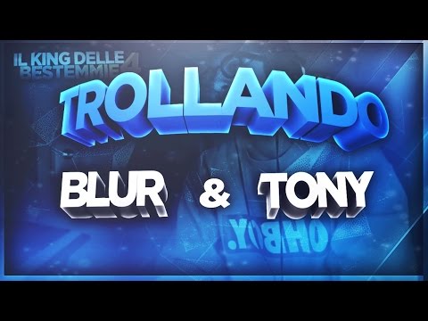 TROLLANDO BLUR E TONY! w/Trickshots Moments