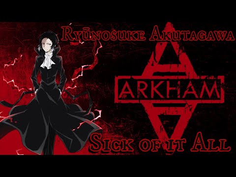 Ryūnosuke Akutagawa (AMV) - Sick of It All