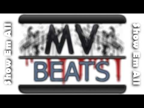 [MV Beats] Show Em All [HQ] Hip-Hop/Rap Bannger