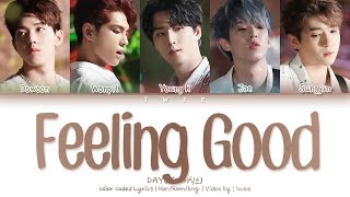 DAY6 (데이식스) - Feeling Good (Han|Rom|Eng) Color Coded Lyrics/한국어 가사