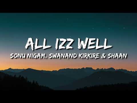 Aal Izz Well (3 Idiots) Lyrics - Sonu Nigam, Swanand Kirkire, Shaan