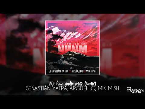Sebastián Yatra, Argüello, Mik Mish - No hay nadie más (audio) | remix
