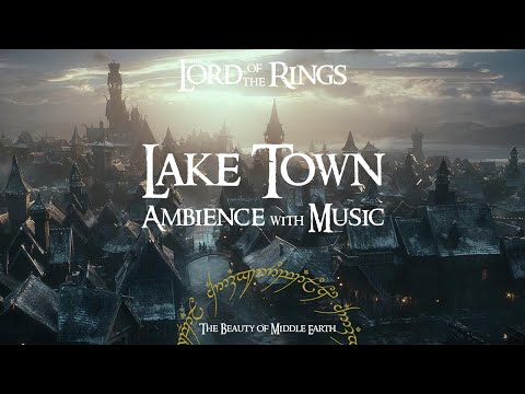 Lord Of The Rings | Lake Town | Ambience & Music | 3 Hours