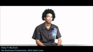 Ricky T : MY SOCK [2011 Saint Lucia Soca][No Excitement Productions]