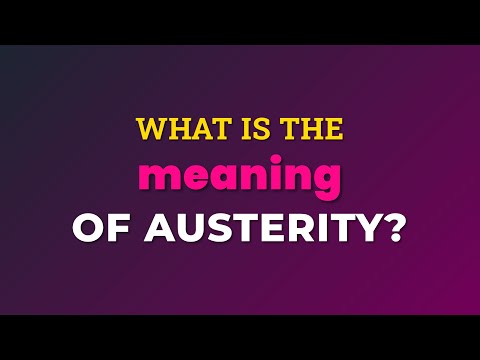 What is the meaning of Austerity?
