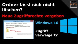 Ordner geht nicht zu löschen? (Zugriff verweigert) - Windows 10 | PathTM