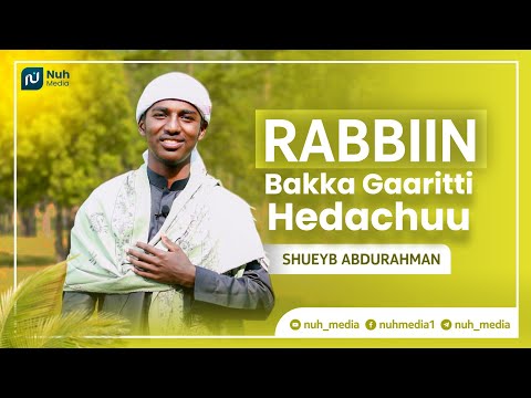 Rabbiin bakka gaaritti hedachuu | Shueyb Abdurahman | @Nuh_Media