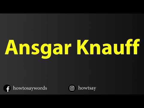 How To Pronounce Ansgar Knauff