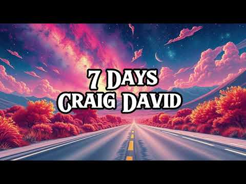 7 Days (Lyrics) by | Craig David