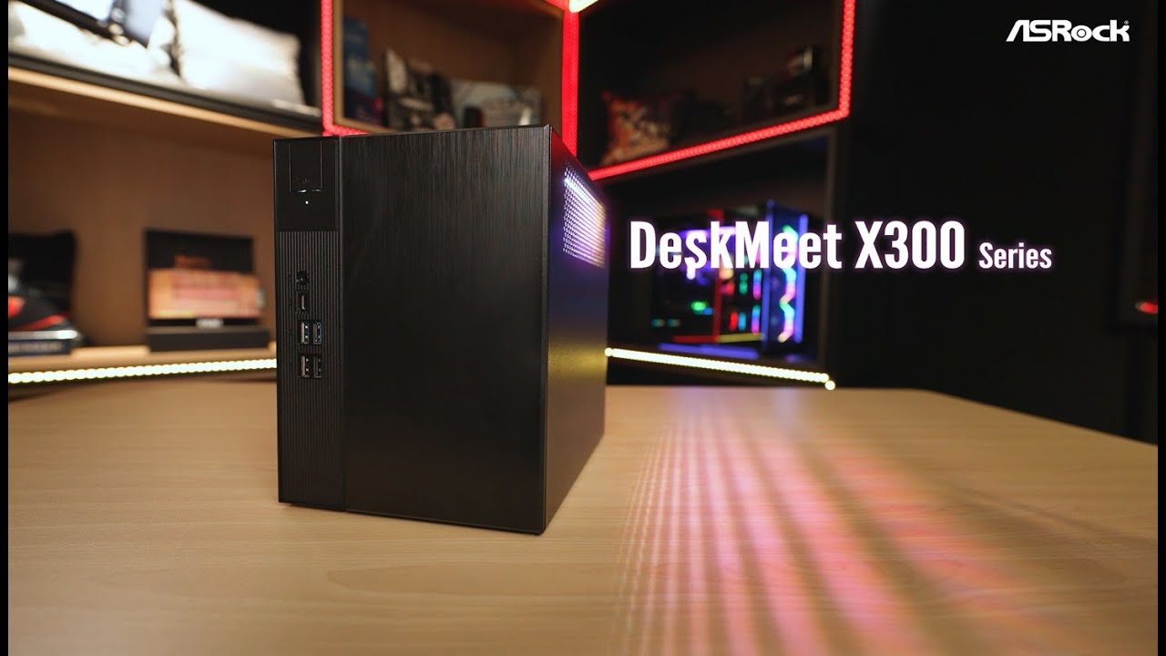 ASRock > DeskMeet X300 Series