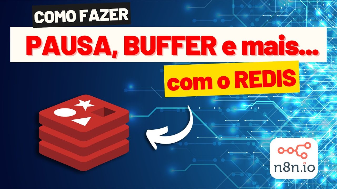 REDIS no N8N: Buffer de Mensagens, Pausa de Atendimento, Temporizador e Outras Aplicações!