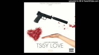 Download lagu Lion Hill x Mistah - Tsisy Love [ Audio] mp3