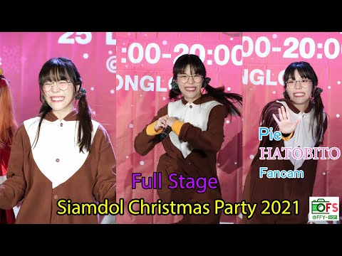 25122021 [Fancam] Pie Hatobito - Full Stage @ Siamdol Christmas Party 2021