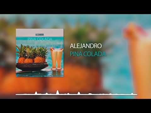 Alejandro - Pina Colada (Original Mix)