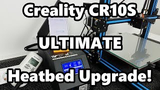 Creality Cr10S ultimate Heat-bed upgrade! 4K
