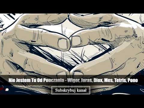 Zaraza ft. Wigor, Juras, Diox, Mes, Te-Tris, Pono - Nie jestem tu od pouczania