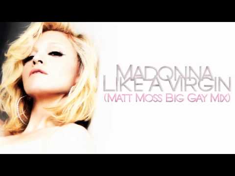Madonna - Like A Virgin (Matt Moss Big Gay Mix)