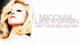 Madonna - Like A Virgin (Matt Moss Big Gay Mix)