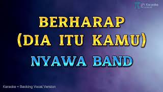 Download lagu NYAWA BAND - BERHARAP (DIA ITU KAMU) KARAOKE VERSION mp3 Download lagu NYAWA BAND - BERHARAP (DIA ITU KAMU) KARAOKE VERSION mp3