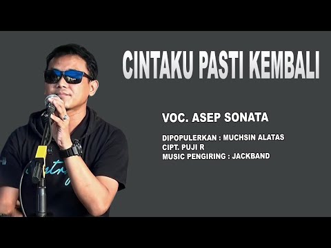 CINTAKU PASTI KEMBALI_VOC. ASEP SONATA_DIPOPULERKAN_MUCHSIN ALATAS_HAMDAN ATT_CIPT. PUJI R