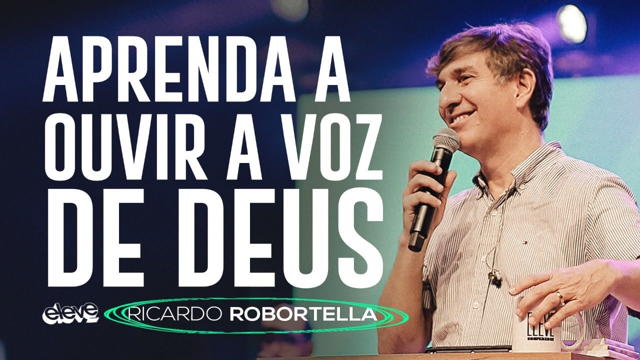 APRENDA A OUVIR A VOZ DE DEUS | Ricardo Robortella #EleveExperience