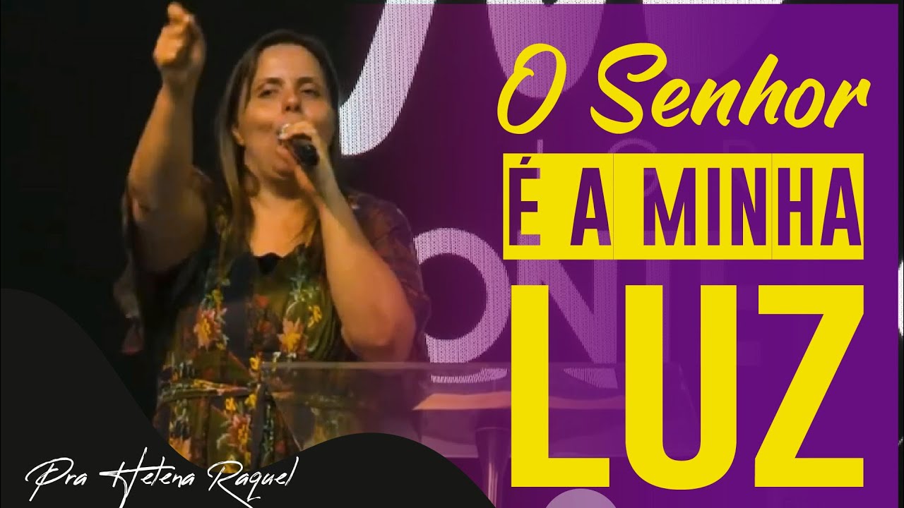 Pra Helena Raquel | O SENHOR é a minha luz