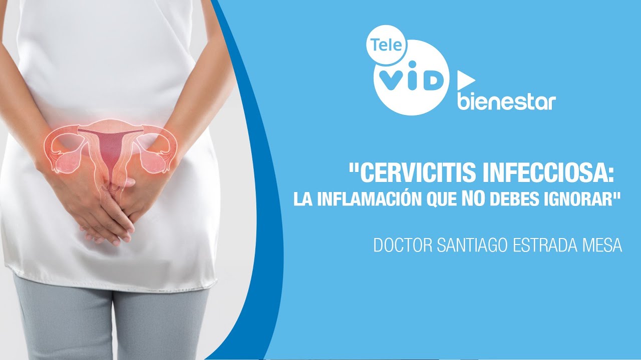 🏥💉 "Cervicitis infecciosa: La inflamación que No debes ignorar", Salud VID | Tele VID ▶️ Bienestar