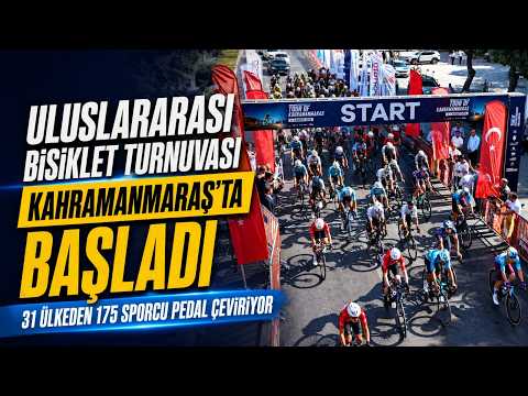 Uluslararası Bisiklet Turnuvası Kahramanmaraş’ta başladı: 31 ülkeden 175 sporcu pedal çeviriyor