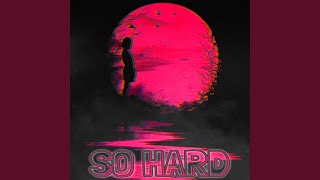 So hard Music Video