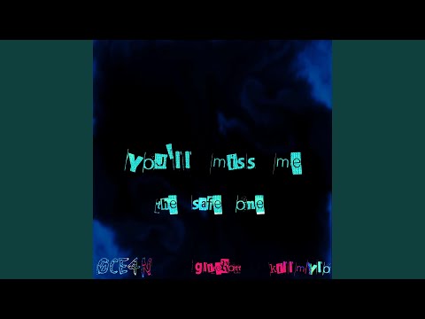 You'll Miss Me (feat. 0CE4N, Gliterott & Killmylo)