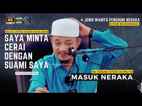 DATO USTAZ KAZIM ELIAS - SEBAB ISTERI KAMU NI MASUK NERAKA
