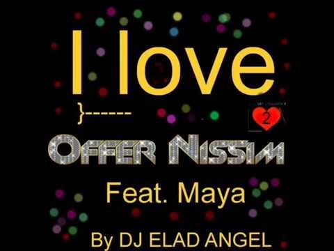 I LOVE Offer Nissim Feat. Maya - SET BY DJ ELAD ANGEL 02