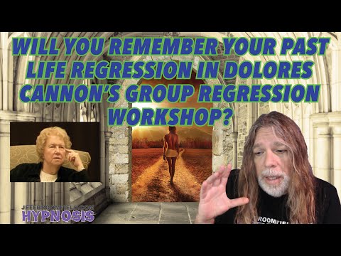 Will You Remember Your Past Life Regression in Dolores Cannon's Group Regression Workshop