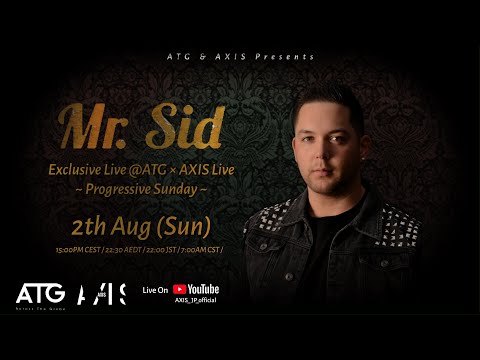 Mr.Sid  - Exclusive Live Set @ ATG × AXIS LIVE 〜 Progressive Sunday 〜
