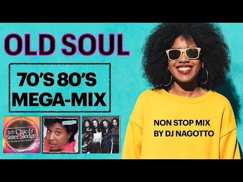 OLD Soul 70's 80's Classic Disco Mega mix non stop Chic&sister sledge & Cheryl Lynn & The Emotions