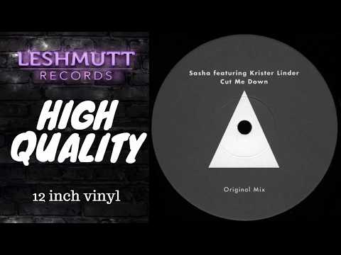 Sasha feat. Krister Linder - Cut me Down (Original Mix)