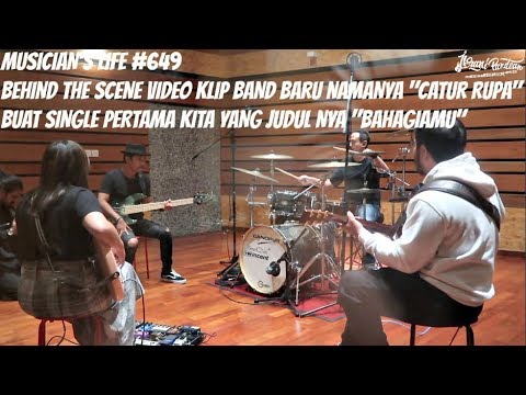 MUSICIAN'S LIFE #649 | BEHIND THE SCENE BAND BARU "CATUR RUPA" BUAT SINGLE PERTAMA "BAHAGIAMU"