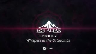 Eon Altar: Episode 2 - Whispers in the Catacombs Teaser