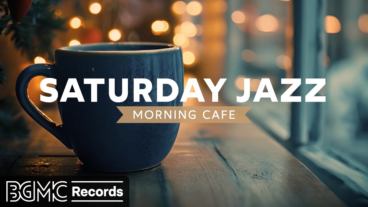 SATURDAY JAZZ: Ultimate Relaxing Coffee Time 🎵 Peaceful Morning Jazz