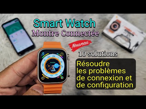Montre Connectée: Comment Résoudre les problèmes de Connexion & Configuration? (Français)