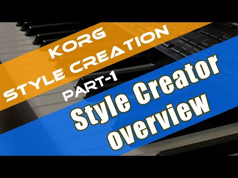 Korg style creation tutorial (Part 1) | style creator overview