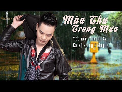 Mùa Thu Trong Mưa - Huy Cường | Tiếng Hát Để Đời Lay Động Lòng Người (LYRICS VIDEO)